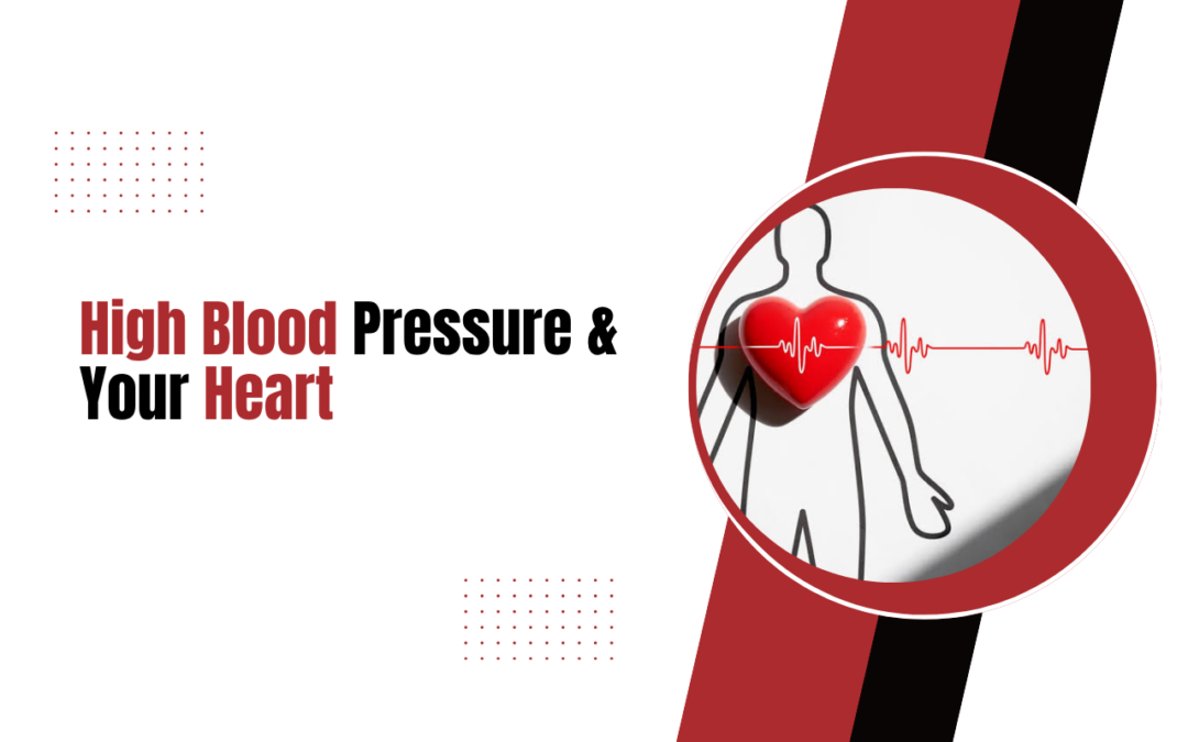 High Blood Pressure & Your Heart