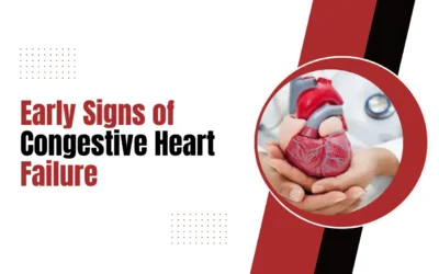 Early Signs and Symptoms of Congestive Heart Failure You Shouldn’t Ignore