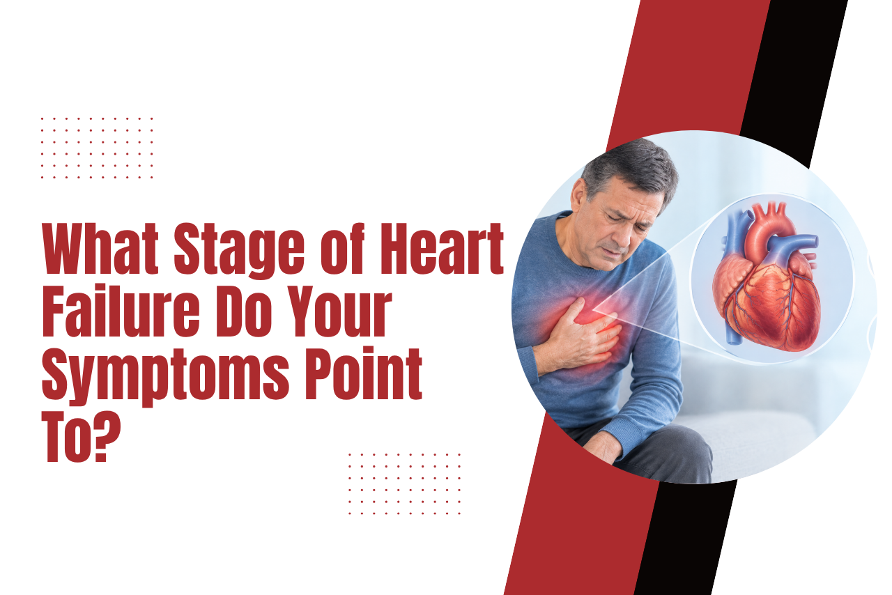 What Stage of Heart Failure Do Your Symptoms Point To?